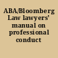 ABA/Bloomberg Law lawyers' manual on professional conduct