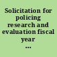 Solicitation for policing research and evaluation fiscal year 1998 : application deadline, July 20, 1998.