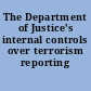 The Department of Justice's internal controls over terrorism reporting