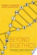 Beyond bioethics : toward a new biopolitics /