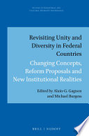 Revisiting unity and diversity in federal countries : changing concepts, reform proposals and new institutional realities /