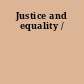 Justice and equality /
