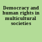 Democracy and human rights in multicultural societies