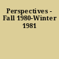 Perspectives - Fall 1980-Winter 1981