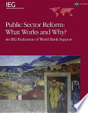 Public sector reform : what works and why? : an IEG evaluation of World Bank support /