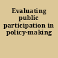Evaluating public participation in policy-making