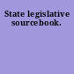 State legislative sourcebook.