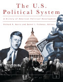 A history of the U.S. political system : ideas, interests, and institutions /