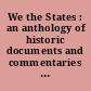 We the States : an anthology of historic documents and commentaries thereon : expounding the state and federal relationship.