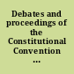Debates and proceedings of the Constitutional Convention of the State of Illinois : convened at the City of Springfield, Tuesday, December 13, 1869.