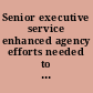 Senior executive service enhanced agency efforts needed to improve diversity as the senior corps turns over : report to Congressional requesters /