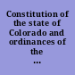 Constitution of the state of Colorado and ordinances of the Constitutional Convention