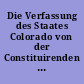 Die Verfassung des Staates Colorado von der Constituirenden Convention angenommen am 14. März 1876 : sowie die Adresse der Convention an das Volk von Colorado : abstimmung Samstag, den 1. Juli 1876.