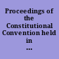 Proceedings of the Constitutional Convention held in Denver, December 20, 1875 to frame a constitution for the state of Colorado : together with the enabling act passed by the Congress of the United States and approved March 3, 1875 : the address to the people issued by the Convention, the constitution as adopted and the President's proclamation.