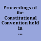 Proceedings of the Constitutional Convention held in Denver, December 20, 1875 to frame a constitution for the state of Colorado : together with the enabling act passed by the Congress of the United States and approved March 3, 1875 : the address to the people issued by the Convention, the Constitution as adopted and the President's proclamation.