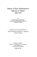 History of state administrative agencies in Oregon, 1843-1937 /