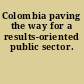 Colombia paving the way for a results-oriented public sector.