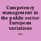 Competency management in the public sector European variations on a theme /