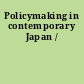 Policymaking in contemporary Japan /