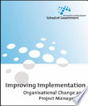 Improving implementation : organisational change and project management /