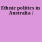 Ethnic politics in Australia /