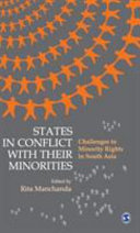 States in conflict with their minorities : challenges to minority rights in South Asia /