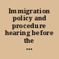 Immigration policy and procedure hearing before the United States Commission on Civil Rights : hearing held in Washington, D.C., November 14-15, 1978.