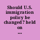 Should U.S. immigration policy be changed? held on June 2, 1980 and sponsored by the American Enterprise Institute for Public Policy Research /