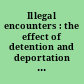 Illegal encounters : the effect of detention and deportation on young people /