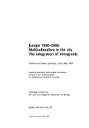 Europe 1990-2000 : multiculturalism in the city : the integration of immigrants, Frankfurt-am-Main, Germany, 29-31 May 1991 /