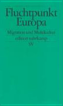 Fluchtpunkt Europa : Migration und Multikultur /
