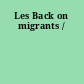 Les Back on migrants /