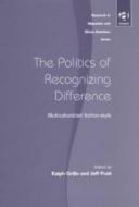 The politics of recognizing difference : multiculturalism Italian-style /