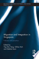 Migration and integration in Singapore : policies and practice /