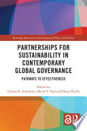 Partnerships for sustainability in contemporary global governance : pathways to effectiveness /