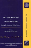 Multilateralism v unilateralism : policy choices in a global society /