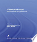 Russia and Europe : building bridges, digging trenches /