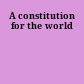 A constitution for the world