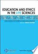 Education and ethics in the life sciences strengthening the prohibition of biological weapons /