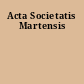 Acta Societatis Martensis