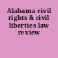 Alabama civil rights & civil liberties law review