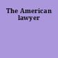 The American lawyer