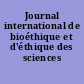 Journal international de bioéthique et d'éthique des sciences