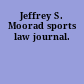 Jeffrey S. Moorad sports law journal.
