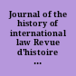 Journal of the history of international law Revue d'histoire du droit international.