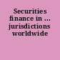 Securities finance in ... jurisdictions worldwide