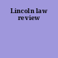 Lincoln law review