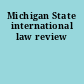 Michigan State international law review