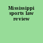 Mississippi sports law review