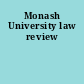 Monash University law review